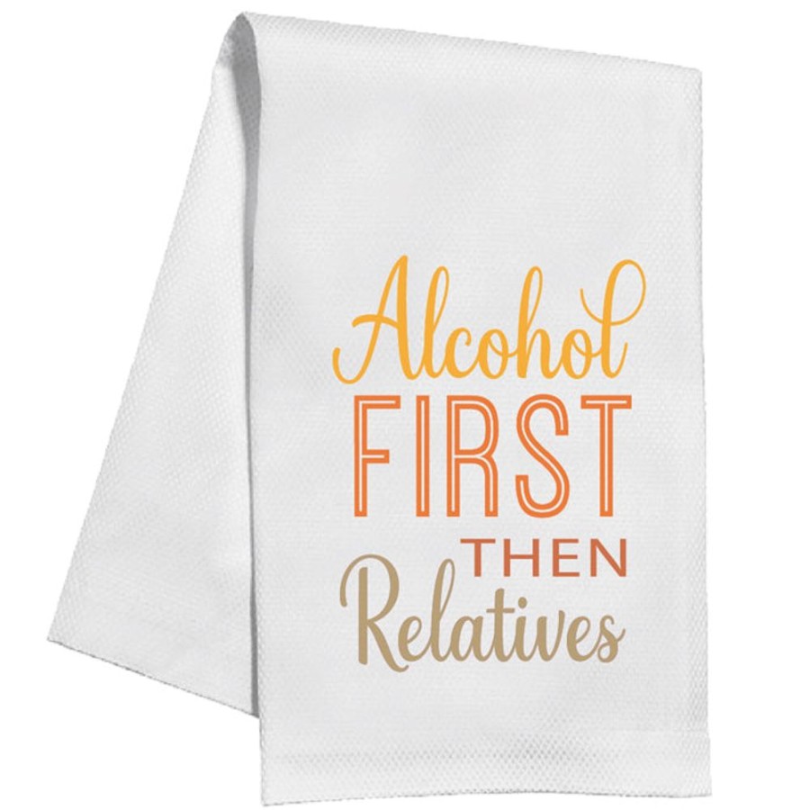 Home & Entertaining Rosanne Beck | Alcohol First Then Relatives Kitchen Towel