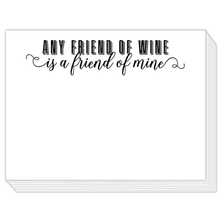 Notes & Pads Rosanne Beck | Any Friend Of Wine Is A Friend Of Mine Slab Pad