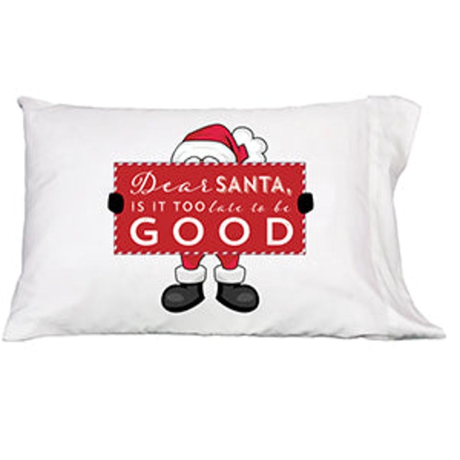 Seasonal Rosanne Beck | Dear Santa Is It Too Late To Be Good Pillowcase